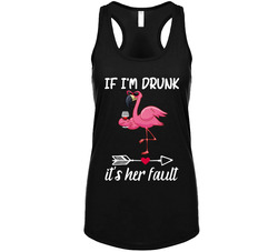 Flamingo If I'm Drunk It's Her Fault (points Left) Tanktop Flamingo If I'm Drunk It's Her Fault (points Left) Tanktop