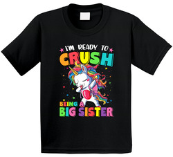 I'm Ready To Crush Being A Big Sister T Shirt