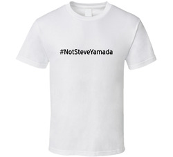 #notsteveyamada T Shirt