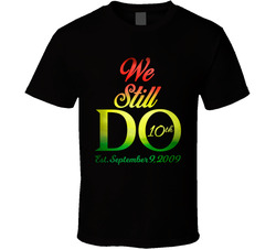 We Still Do T Shirt