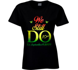 We Stll Do 10 Years Later Ladies T Shirt
