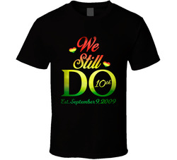 We Still Do 10 Years Later T Shirt
