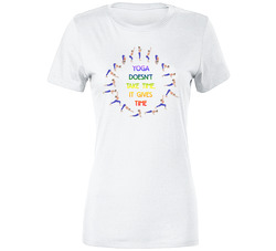Yoga Doesn't Take Time, It Gives Time Ladies T Shirt Yoga Doesn't Take Time, It Gives Time Ladies T Shirt