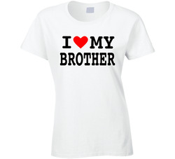 I Love My Family - Brother Ladies T Shirt