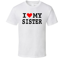 I Love My Family - Sister T Shirt