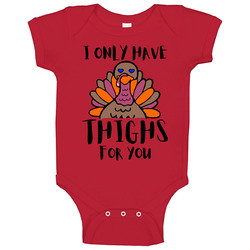 I Only Have Thighs For You Baby One Piece