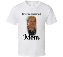 In Loving Memory Of Mom T Shirt