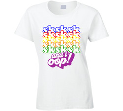 Vsco Girl Sksksk And I Oop! Ladies T Shirt