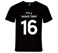 It's A Savage Thing #16 T Shirt