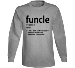 Funcle Like A Dad Just Way Cooler Long Sleeve