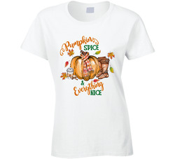 Pumpkin Spice & Everything Nice Ladies T Shirt