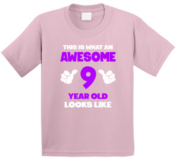 This Is What An Awesome Nine 9 Year Old Looks Like T Shirt