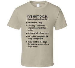 I've Got O.d.d. Obsessive  Disorder T Shirt
