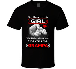 There's This Girl, She Calls Me Grampa T Shirt