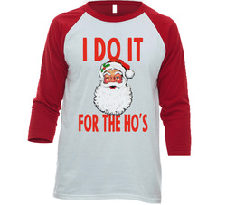 Santa I Do It For The Ho's T Shirt
