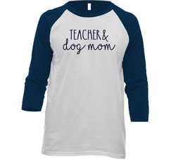 Teacher & Dog Mom T Shirt