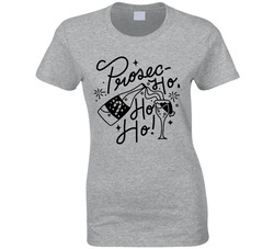 Prosec-ho Ho Ho Ladies T Shirt