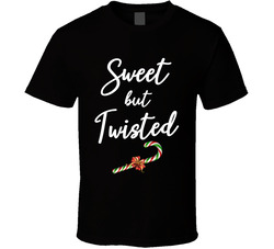 Sweet But Twisted T Shirt