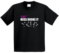 Little Miss Broke It T Shirt