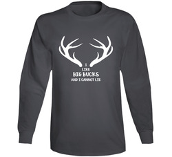 I Like Big Bucks And I Cannot Lie Long Sleeve