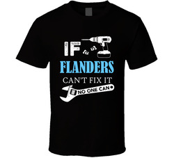 If Flanders Can't Fix It No One Can T Shirt