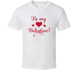 Be My Valentine? T Shirt