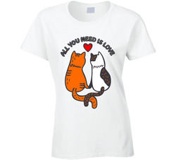 All You Need Is Love (...and Cats) Ladies T Shirt