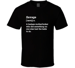 Savage Definition Badass Mofo With Balls T Shirt