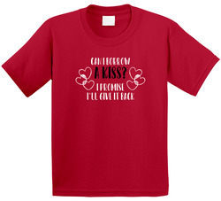 Can I Borrow A Kiss? T Shirt