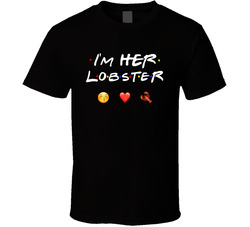 Friends I'm Her Lobster T Shirt