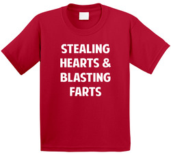 Stealing Hearts & Blasting Farts T Shirt