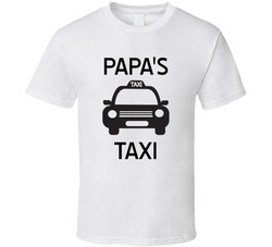 Papa's Taxi T Shirt Papa's Taxi T Shirt