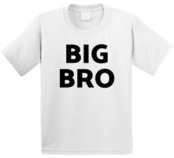 Big Bro T Shirt Big Bro T Shirt