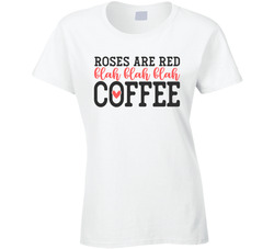 Coffee Is My Valentine Ladies T Shirt Coffee Is My Valentine Ladies T Shirt