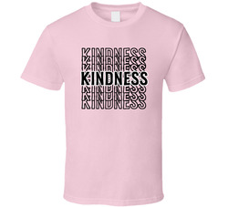 Kindness T Shirt