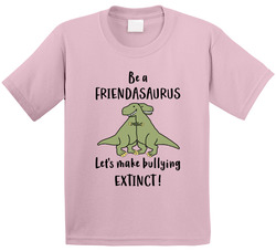 Be A Friendasaurus, Let's Make Bullying Extinct T Shirt