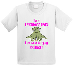 Be A Friendasaurus Let's Make Bullying Extinct T Shirt