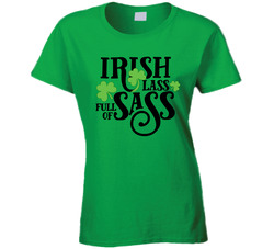 Irish Lass Full Of Sass Ladies T Shirt