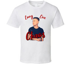 Long Live Chaos T Shirt