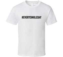#everysingleday T Shirt