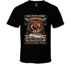 I Have A Guardian Angel...this Widower Loves His Wife T Shirt