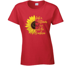 Just A Wildflower In Love With The Sunshine Ladies T Shirt Just A Wildflower In Love With The Sunshine Ladies T Shirt