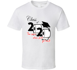 Class Of 2020  The Year Sh#t Got Real T Shirt