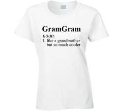Gramgram Like A Grandmother But So Much Cooler Ladies T Shirt