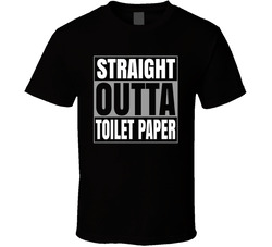Straight Outta Toilet Paper T Shirt