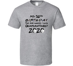 Friends 50th Birthday The One Where I Was Quarantined T Shirt Friends 50th Birthday The One Where I Was Quarantined T Shirt