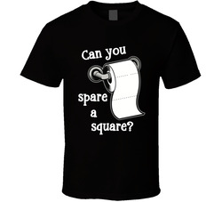 Can You Spare A Square? T Shirt Can You Spare A Square? T Shirt