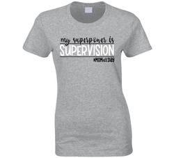 My Superpower Is Supervision #momallday Ladies T Shirt My Superpower Is Supervision #momallday Ladies T Shirt