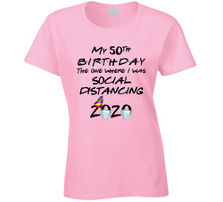 50th Birthday Quarantined Friends Parody Ladies T Shirt 50th Birthday Quarantined Friends Parody Ladies T Shirt