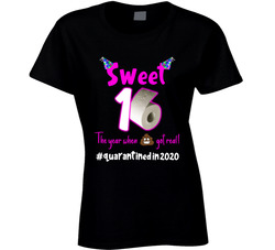 Sweet 16 Quarantined Birthday Ladies T Shirt Sweet 16 Quarantined Birthday Ladies T Shirt